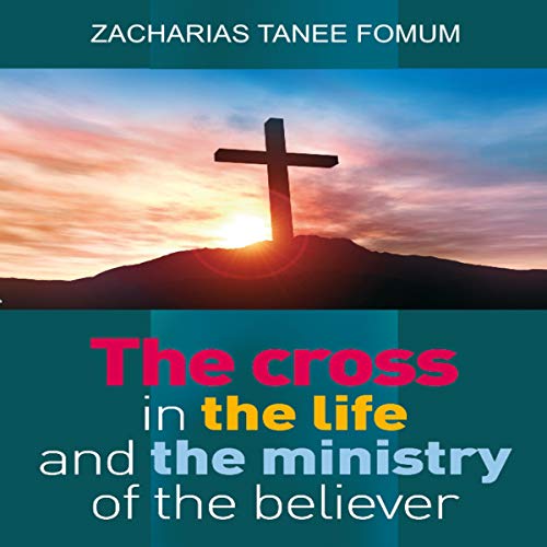 Cover of The Cross in the Life and Ministry of the Believer