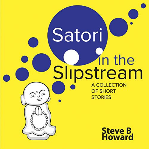 Cover of Satori in the Slipstream: A Collection of Short Stories