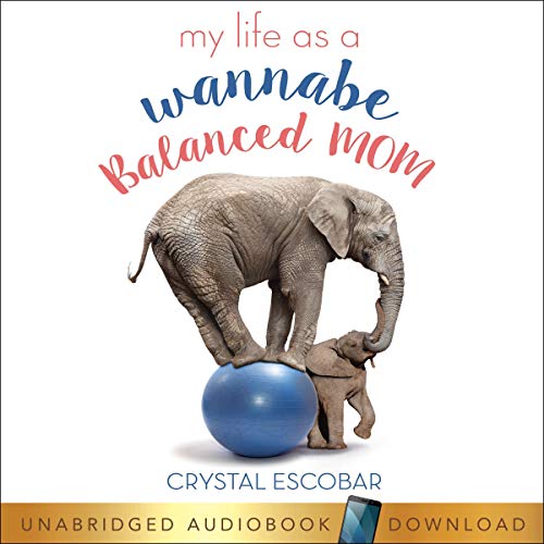 Cover of My Life as a Wannabe Balanced Mom