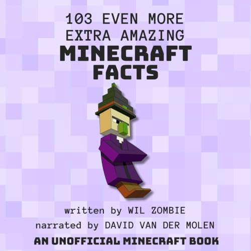 Cover of 103 Even More Extra Amazing Minecraft Facts
