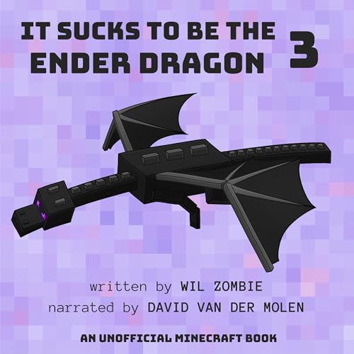 Cover of It Sucks to be the Ender Dragon 3