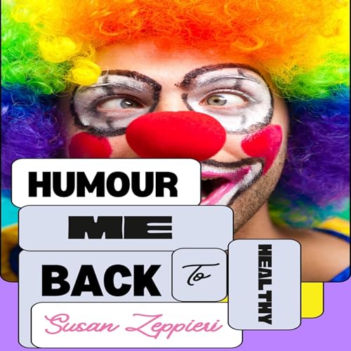 Cover of Humour Me Back to Healthy
