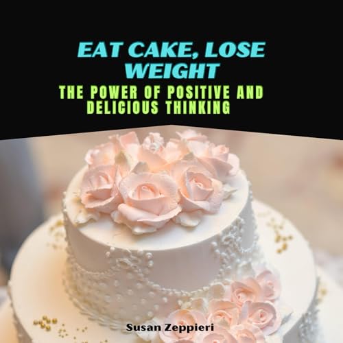 Cover of Eat Cake, Lose Weight