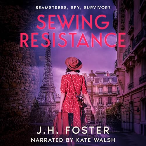 Cover of Sewing Resistance - Seamstress, Spy, Survivor?
