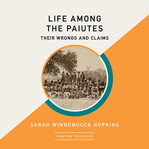 Cover of Life Among the Paiutes: Their Wrongs and Claims (AmazonClassics Edition)