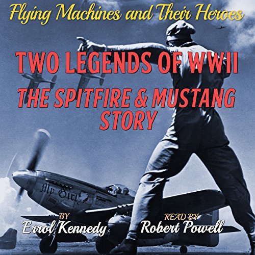 Cover of Two Legends of WWII: The Spitfire and Mustang Story