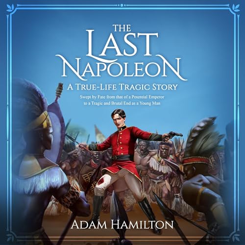 Cover of The Last Napoleon: A True-Life Tragic Story