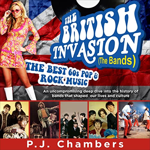Cover of The British Invasion (The Bands): The Best 60s Pop & Rock