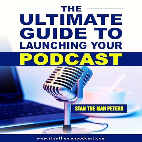 Cover of The Ultimate Guide to Launching Your Podcast
