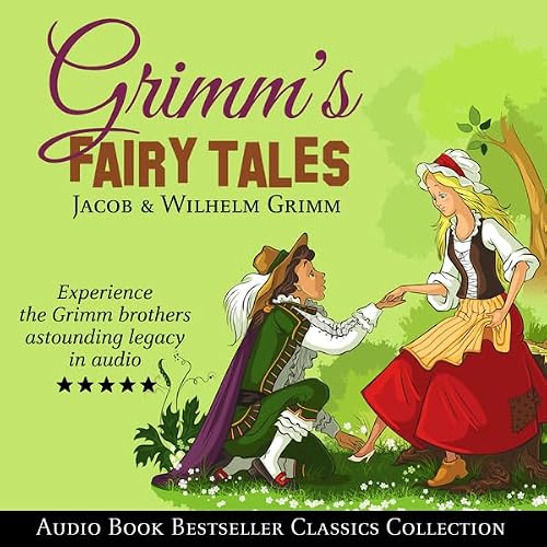 Cover of Grimm's Fairy Tales: Audio Book Bestseller Classics Collection