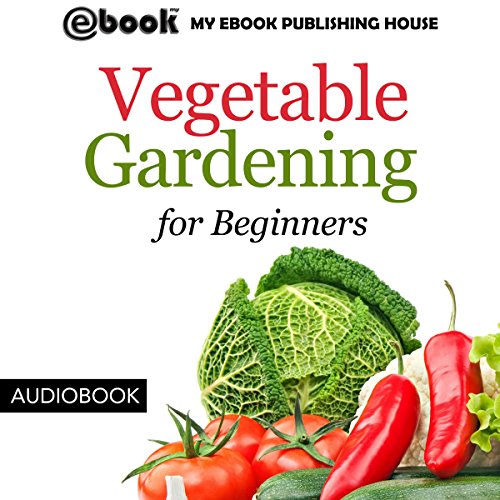 Cover of Vegetable Gardening for Beginners