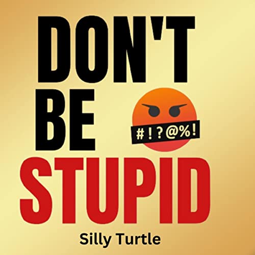 Cover of Don't Be Stupid