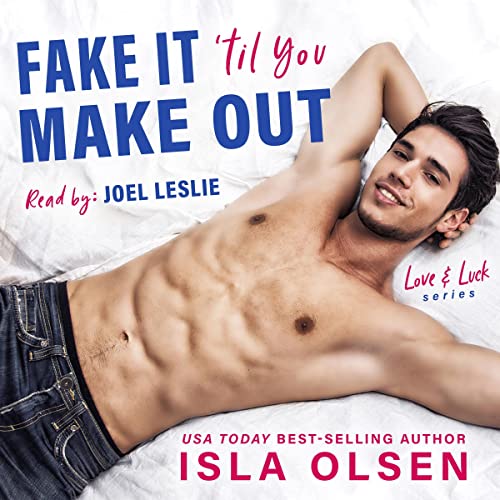 Cover of Fake It 'Til You Make Out