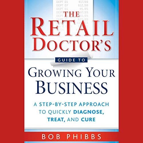 Cover of The Retail Doctor's Guide to Growing Your Business