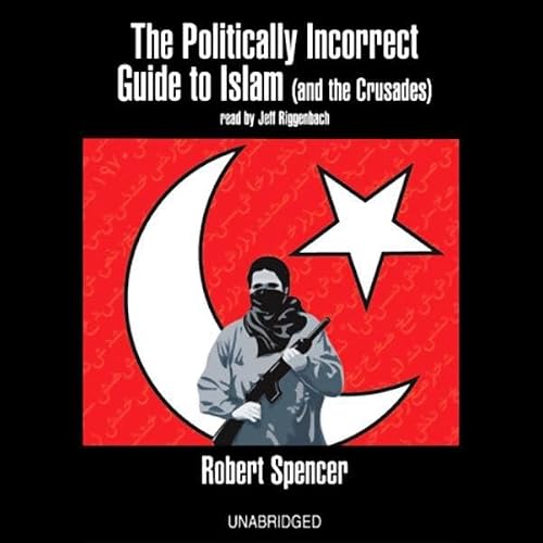 Cover of The Politically Incorrect Guide to Islam (and the Crusades)