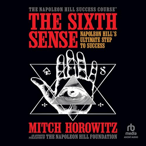 Cover of The Sixth Sense: Napoleon Hill’s Ultimate Step to Success