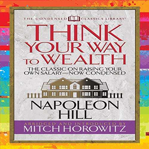Cover of Think Your Way to Wealth (Condensed Classics)