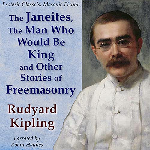 Cover of The Janeites, The Man Who Would Be King and Other Stories of Freemasonry