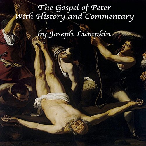 Cover of The Gospel of Peter with History and Commentary