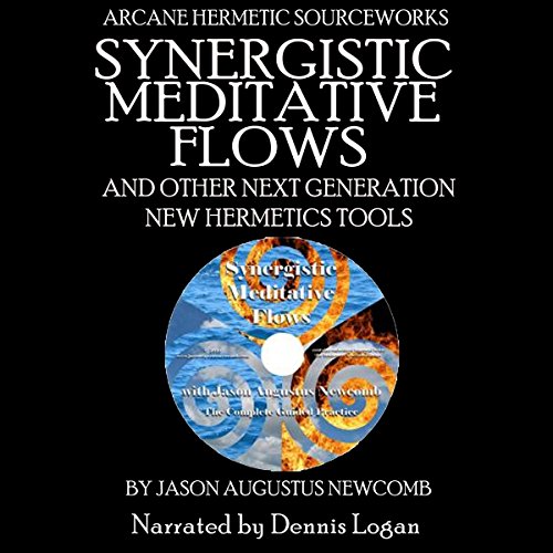 Cover of Synergistic Meditative Flows and Other Next Generation New Hermetics Tools