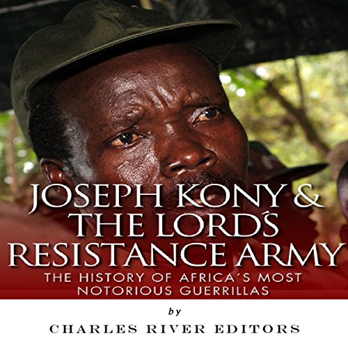 Cover of Joseph Kony & The Lord's Resistance Army