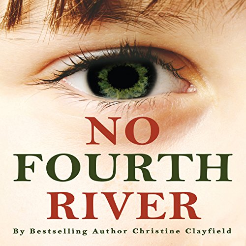 Cover of No Fourth River. A Novel Based on a True Story. A Profoundly Moving Read About a Woman's Fight for Survival.