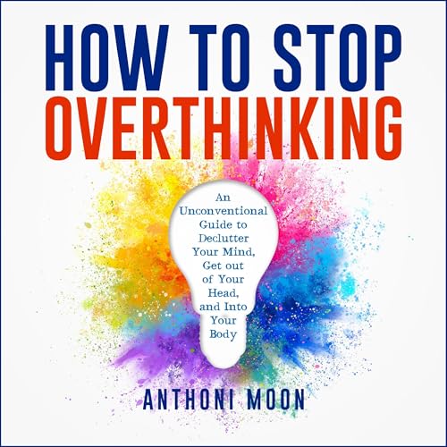 Cover of How to Stop Overthinking