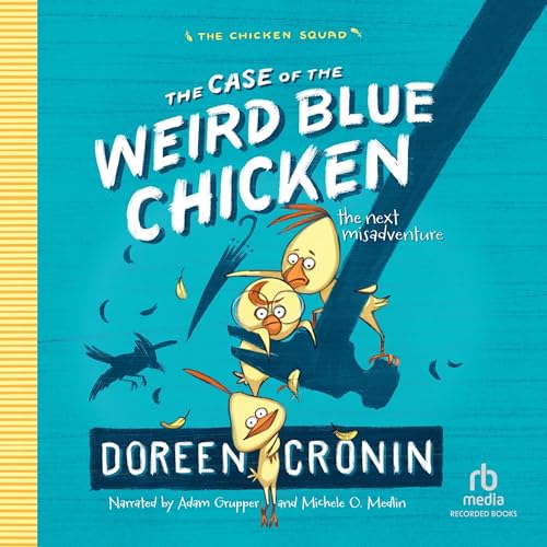 Cover of The Case of the Weird Blue Chicken