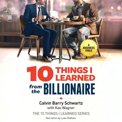 Cover of 10 THINGS I LEARNED from the BILLIONAIRE