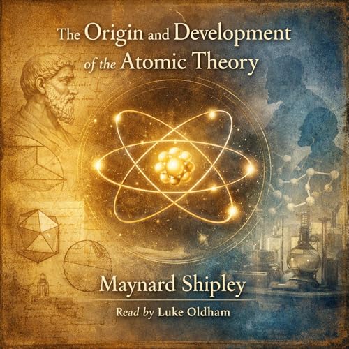 Cover of The Origin and Development of the Atomic Theory