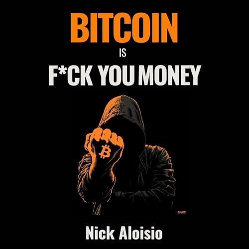 Cover of Bitcoin Is F*ck You Money