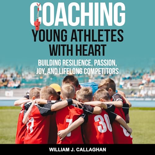 Cover of Coaching Young Athletes with Heart