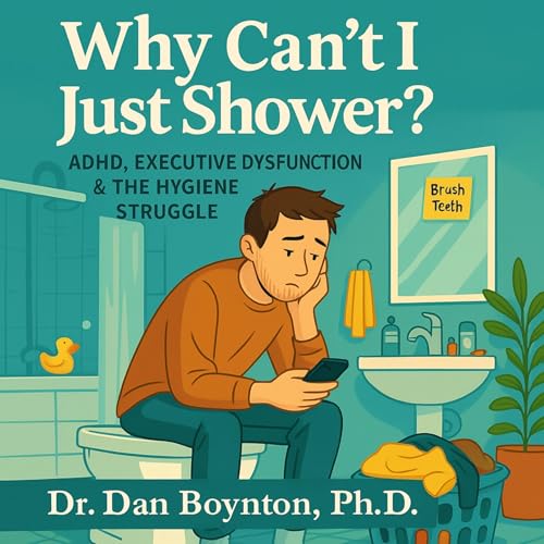Cover of Why Can't I Just Shower?