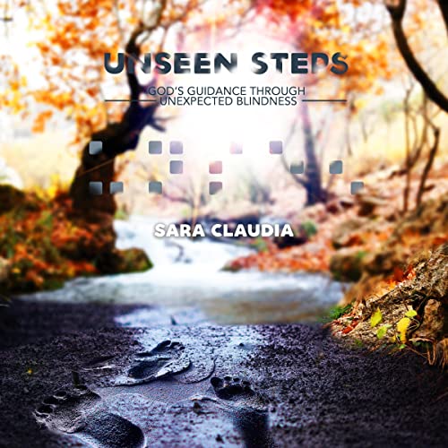 Cover of Unseen Steps: God's Guidance Through Unexpected Blindness