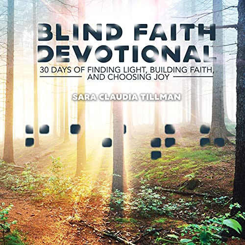 Cover of Blind Faith Devotional: 30 Days of Finding Light, Building Faith, and Choosing Joy