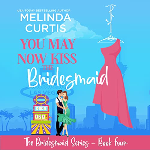 Cover of You May Now Kiss the Bridesmaid