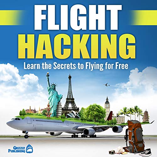 Cover of Flight Hacking: Learn the Secrets to Flying for Free