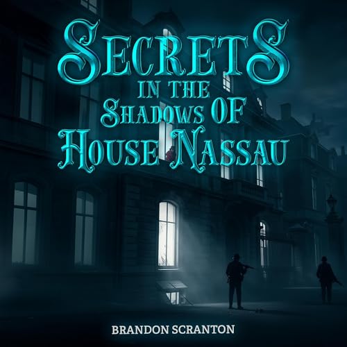 Cover of Secrets in the Shadows of House Nassau