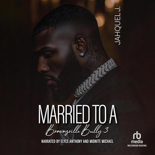 Cover of Married to a Brownsville Bully 3