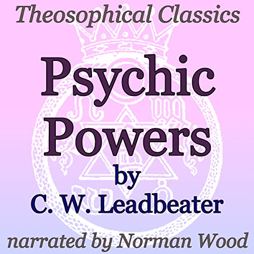 Cover of Psychic Powers: Theosophical Classics