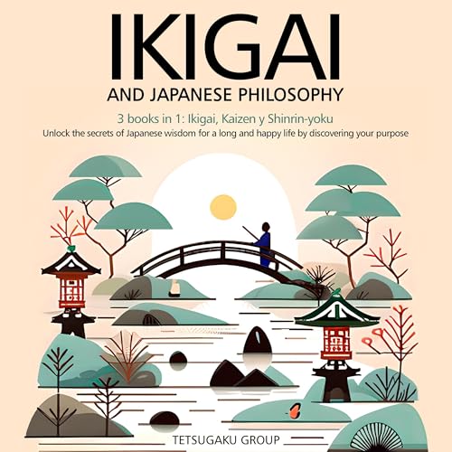 Cover of Ikigai and Japanese Philosophy: 3 Books in 1