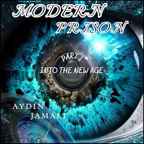 Cover of Modern Prison, Part1: Into the New Age