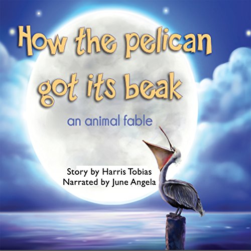 Cover of How the Pelican Got Its Beak