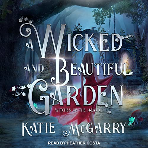 Cover of A Wicked and Beautiful Garden