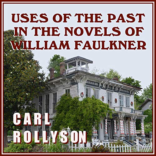 Cover of Uses of the Past in the Novels of William Faulkner