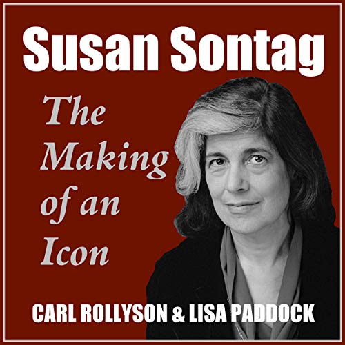 Cover of Susan Sontag: The Making of an Icon, Revised, and Updated