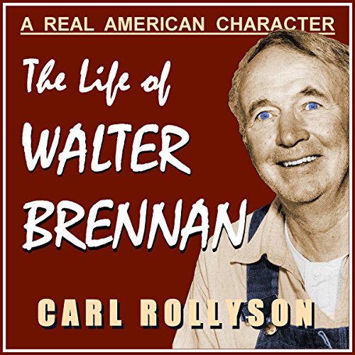 Cover of A Real American Character: The Life of Walter Brennan