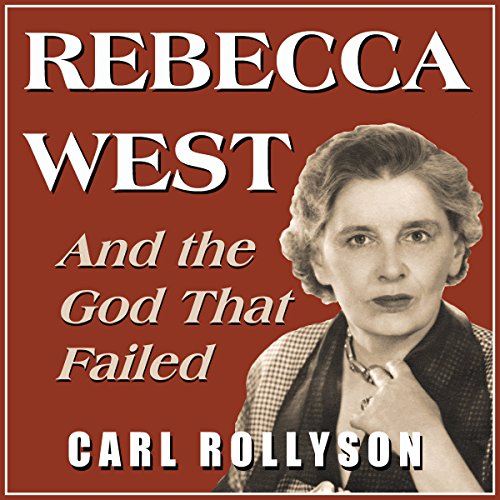 Cover of Rebecca West and the God That Failed: Essays