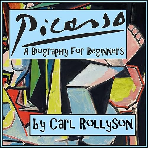 Cover of Pablo Picasso: A Biography for Beginners