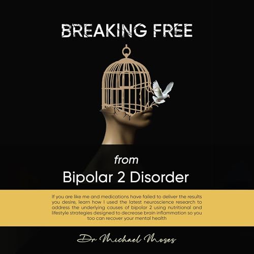 Cover of Breaking Free from Bipolar 2 Disorder